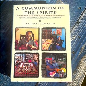 A Communion of the Spirits African-American Quilters, Preservers,Their Stories